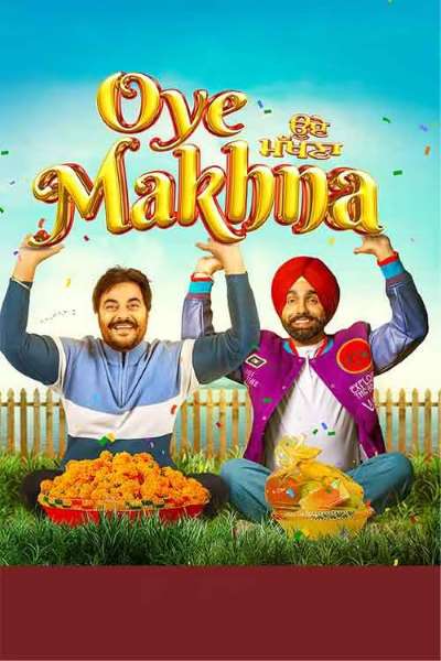 Download Oye Makhna (2022) Punjabi Full Movie HD 480p, 720p, 1080p