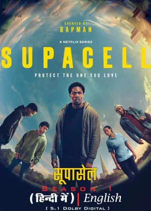 Download Supacell (2024) Season 1 Dual-Audio {Hindi-English} WEB-DL Netflix Original Web Series 480p, 720p, 1080p